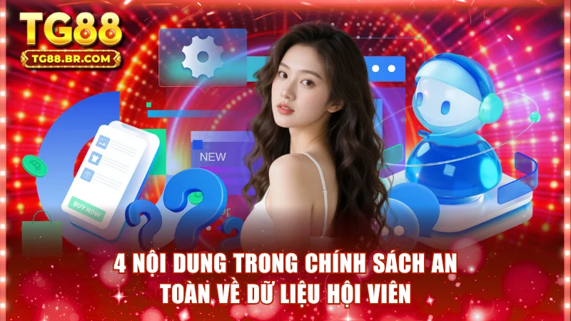 4 nội dung trong chính sách an toàn về dữ liệu hội viên
