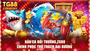 Bắn cá đổi thưởng