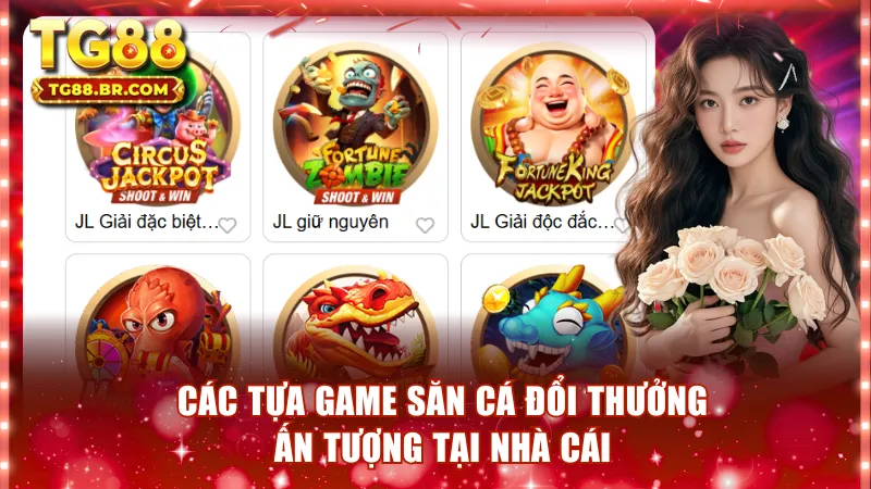 Các tựa game săn cá đổi thưởng ấn tượng tại nhà cái