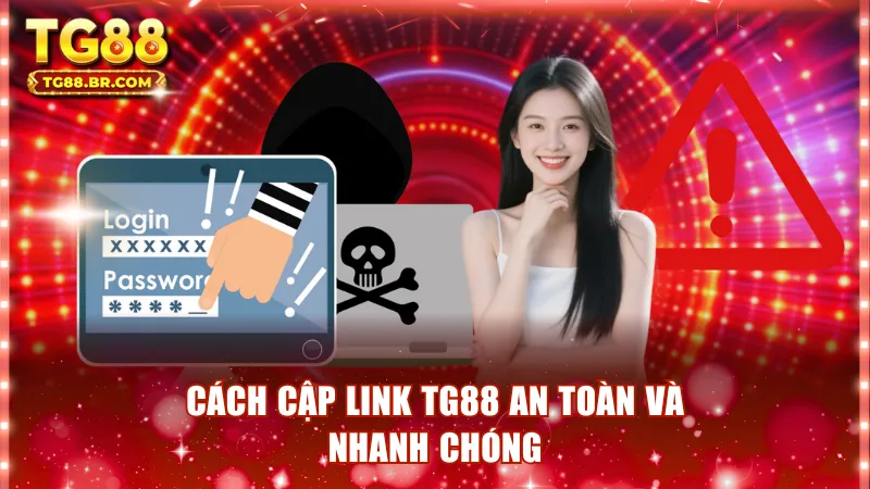 Cách cập nhật link TG88 nhanh và an toàn 
