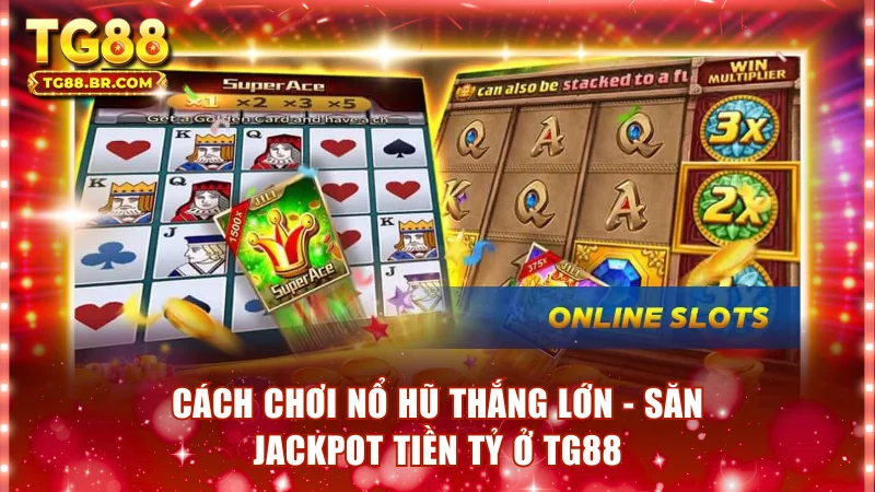 Cách chơi nổ hũ