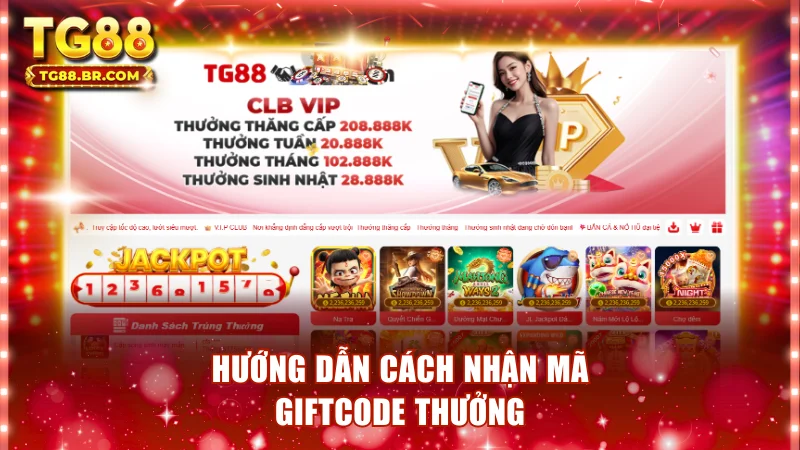 Hướng dẫn cách nhận mã giftcode thưởng