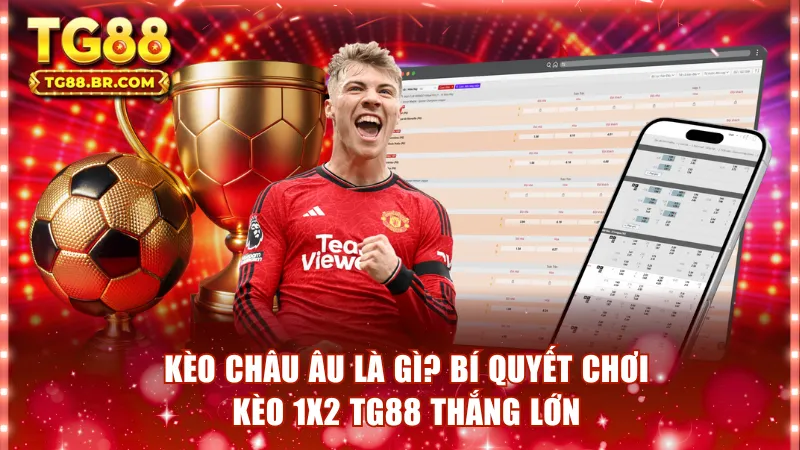 Kèo châu Âu là gì