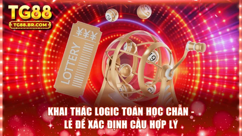Khai thác logic toán học chẵn - lẻ để xác định cầu hợp lý