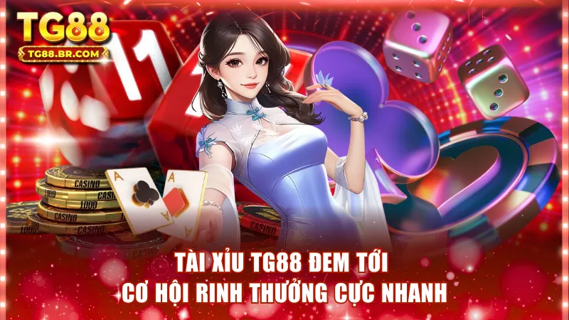 Tài Xỉu TG88 đem tới cơ hội rinh thưởng cực nhanh