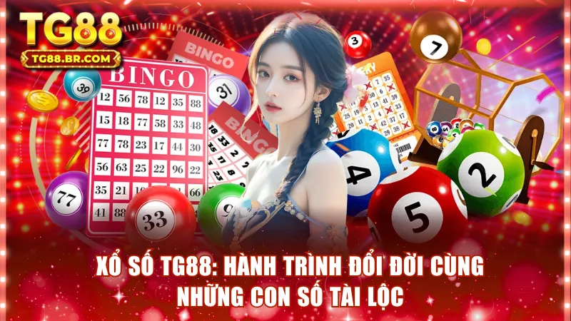 Xổ Số TG88 - Hành Trình Đổi Đời Cùng Những Con Số Tài Lộc